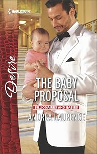 The Baby Proposal (Billionaires and Babies Book 2485)