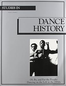 Of, By, and For the People: Dancing on the Left in the 1930s (Studies in Dance History) (Volume 5) by Lynn Garafola