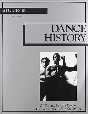 Of, By, and For the People: Dancing on the Left in the 1930s (Studies in Dance History) (Volume 5)