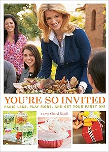 You're So Invited: Panic Less, Play More, and Get Your Party On! by Cheryl Najafi