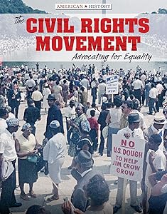 The Civil Rights Movement: Advocating for Equality (American History) by Tamra B. Orr