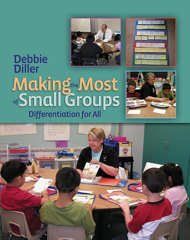 Making the Most of Small Groups by Debbie Diller
