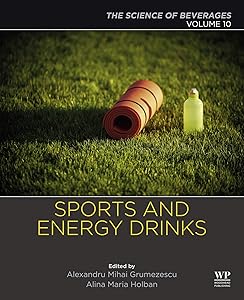 Sports and Energy Drinks: Volume 10: The Science of Beverages by Alexandru Grumezescu