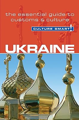Ukraine - Culture Smart!: The Essential Guide to Customs & Culture