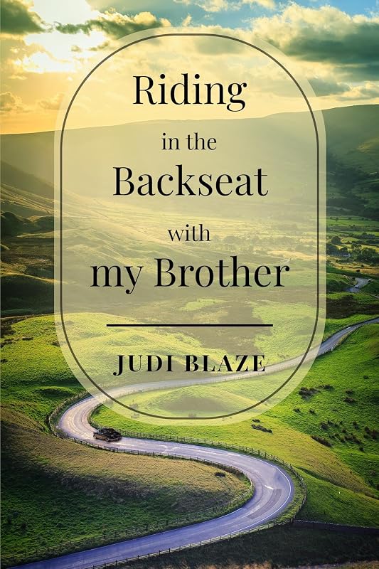 Riding in the Backseat with my Brother by Judi Blaze