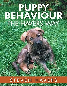 Puppy Behaviour the Havers Way by Steven Havers