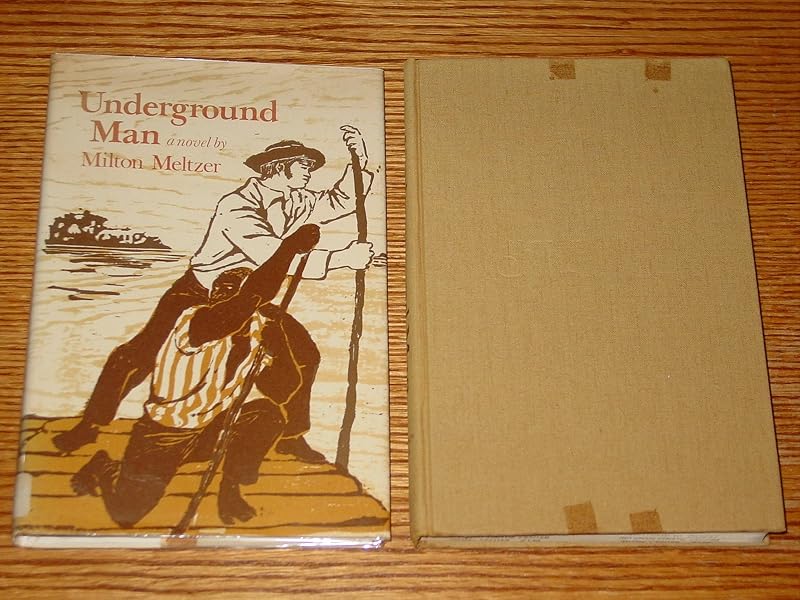 Underground man;: A novel by Milton Meltzer