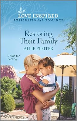 Restoring Their Family: An Uplifting Inspirational Romance (True North Springs Book 2)