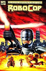 Robocop: Part man, part machine, all cop (Marvel comics)