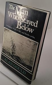 The Man Who Stayed Below by Alan Gould