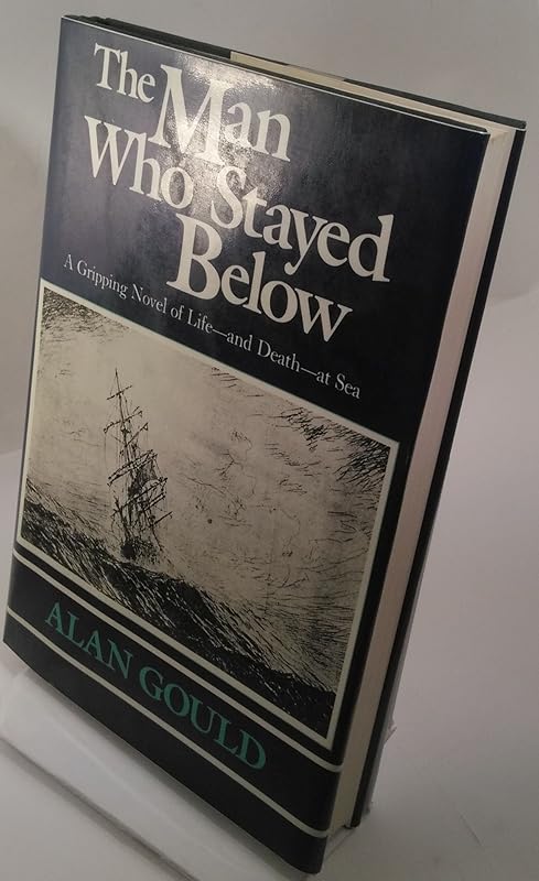 The Man Who Stayed Below by Alan Gould