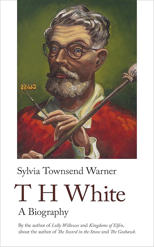 TH White. A Biography: A Biography (Handheld Biographies, 4) by Sylvia Townsend Warner