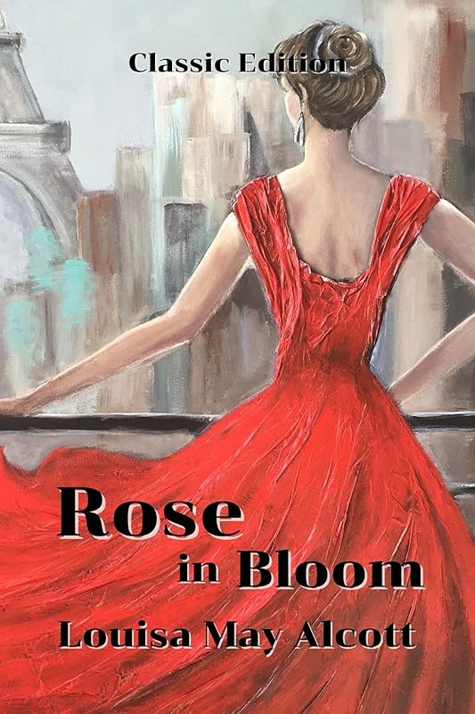 Rose in Bloom: With Original Illustration by Louisa May Alcott