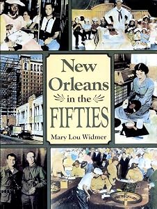 New Orleans in the Fifties (New Orleans History) by Mary Lou Widmer