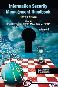 Information Security Management Handbook, Volume 4 by Harold F. Tipton
