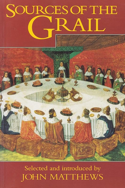 Sources of the Grail: An Anthology by John Matthews