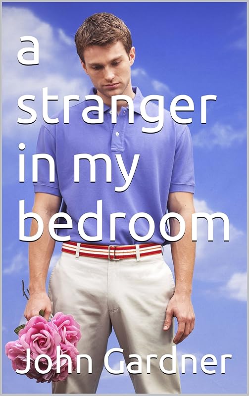 a stranger in my bedroom by John Gardner
