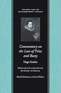 Commentary on the Law of Prize and Booty (Natural Law and Enlightenment Classics)