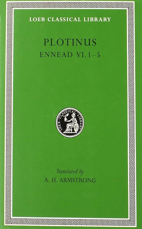 Plotinus: Volume VI, Ennead VI.1-5 (Loeb Classical Library No. 445) by Plotinus