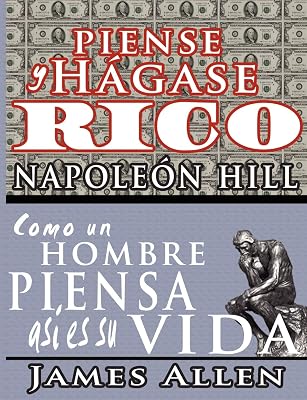 Piense y hágase rico & Como un Hombre Piensa Asi es Su Vida (Spanish Edition)