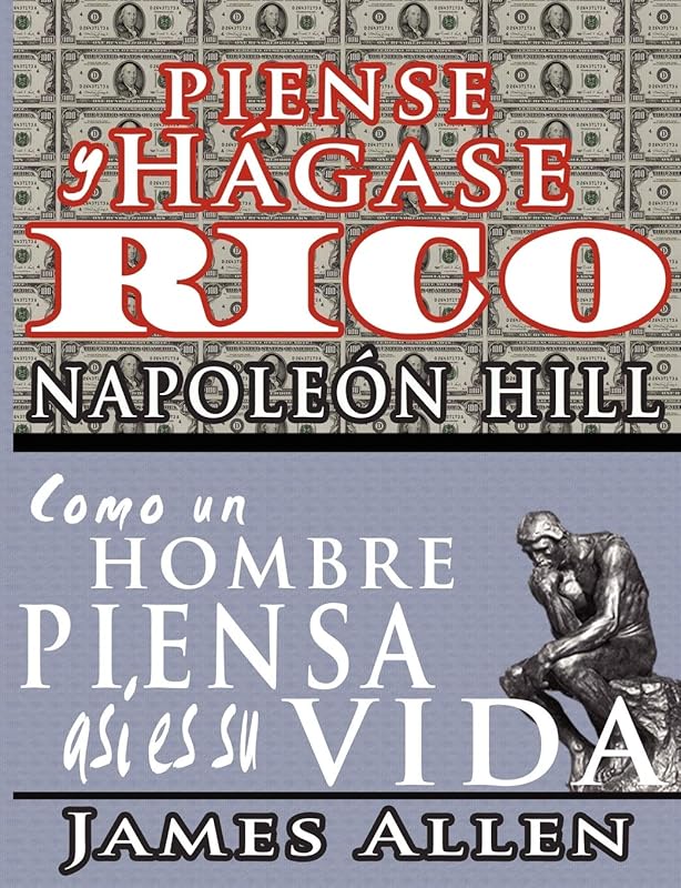 Piense y hágase rico & Como un Hombre Piensa Asi es Su Vida (Spanish Edition) by Napoleon Hill