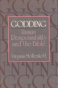 Godding: Human Responsibility and the Bible by Virginia Ramey Mollenkott