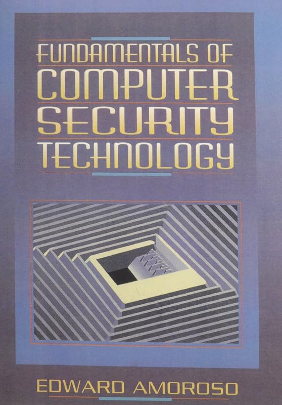 Fundamentals of Computer Security Technology by Edward G. Amoroso