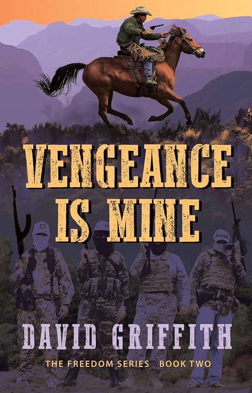 Vengeance is Mine (Freedom Series Book 2) by David Griffith