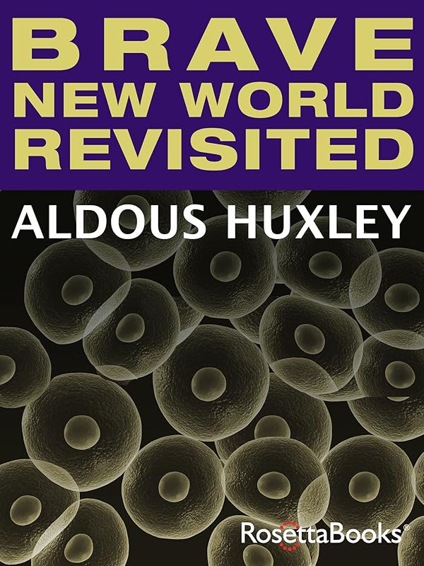 Brave New World Revisited by Aldous Huxley