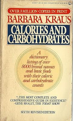 Calories and Carbohydrates a Dictionary of Over 8000 Brand Names and Basic Foods
