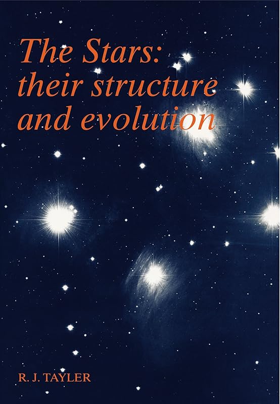 The Stars: Their Structure and Evolution by Roger John Tayler