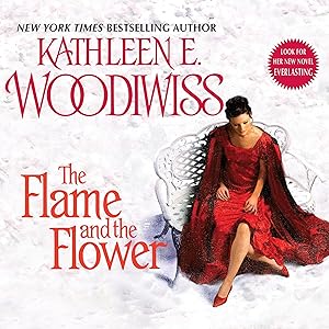 The Flame and the Flower: The Birmingham Family, Book 1 by Kathleen E. Woodiwiss
