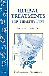 Herbal Treatments for Healthy Feet: Storey Country Wisdom Bulletin A-227 by Stephanie L. Tourles