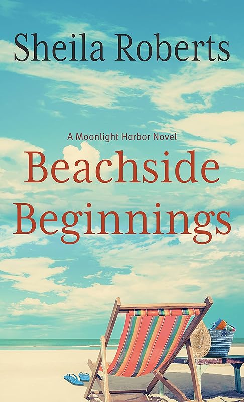 Beachside Beginnings (A Moonlight Harbor Novel, 4) by Sheila Roberts