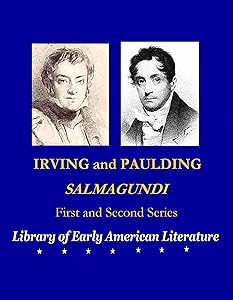 WASHINGTON IRVING & JAS. KIRKE PAULDING: Salmagundi, First AND Second Series
