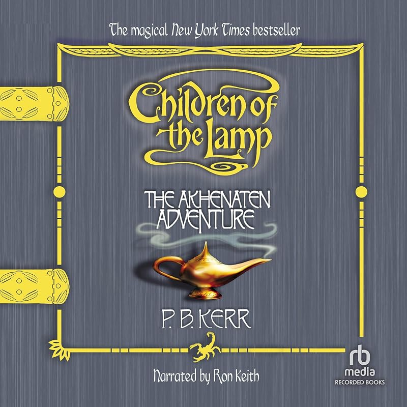 The Akhenaten Adventure: Children of the Lamp, Book 1 by P.B. Kerr