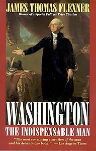 Washington: The Indispensable Man by James Thomas Flexner