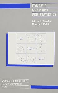 Dynamic Graphics for Statistics (Wadsworth & Brooks/Cole Statistics/Probability Series) by William S. Cleveland