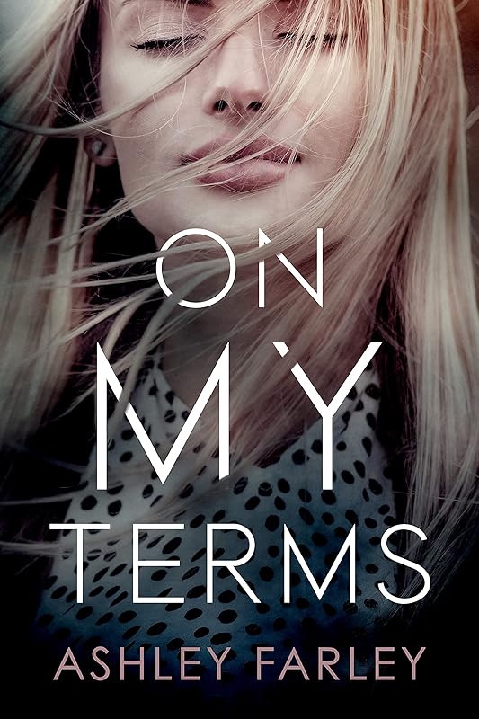 On My Terms by Ashley Farley
