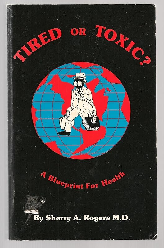 Tired or Toxic? A Blueprint for Health by Sherry Rogers