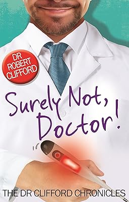 Surely Not, Doctor! (The Dr Clifford Chronicles)
