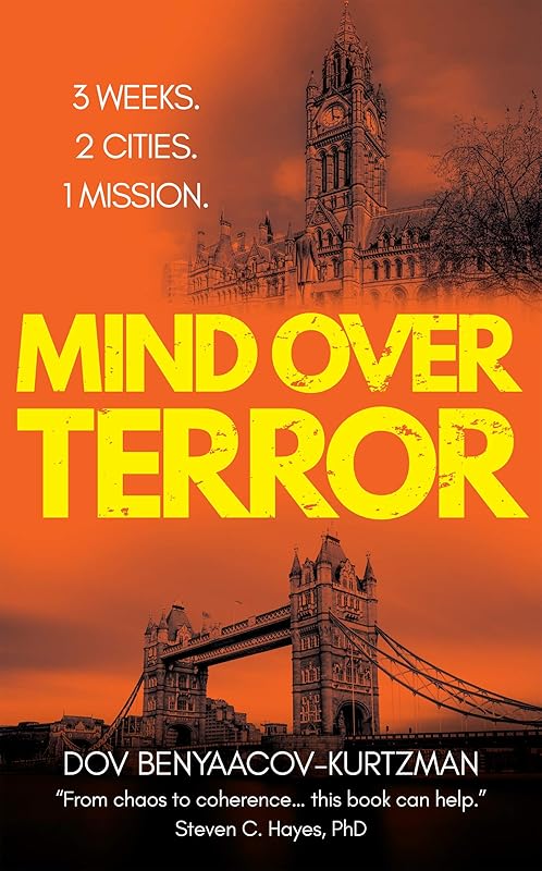 Mind Over Terror: 3 Weeks, 2 Cities, 1 Mission by Dov Benyaacov-Kurtzman