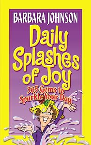 Daily Splashes of Joy: 365 Gems to Sparkle Your Day
