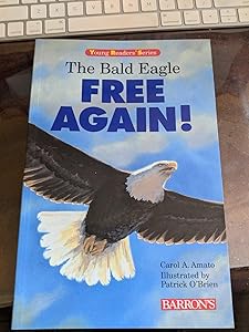 The Bald Eagle: Free Again! (Young Readers Series) by Carol A. Amato