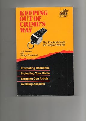 Keeping Out of Crime's Way: The Practical Guide for People over 50