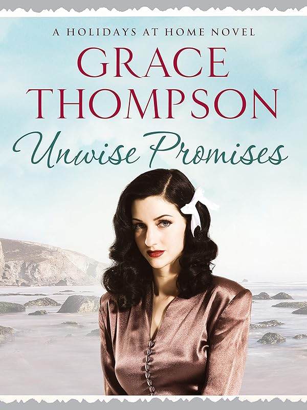 Unwise Promises (Holidays at Home Book 5) by Grace Thompson
