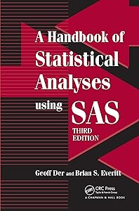 A Handbook of Statistical Analyses using SAS by Geoff Der