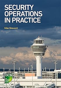 Security Operations in Practice by Mike Sheward