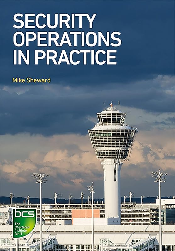 Security Operations in Practice by Mike Sheward