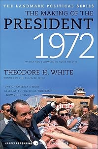 The Making of the President, 1972 by Theodore H. White